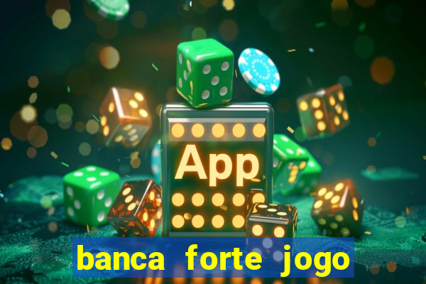 banca forte jogo do bicho app